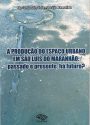 A produção do espaço urbano em são luís
