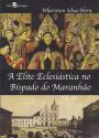 A elite eclesiática no bispado do Maranhão0001